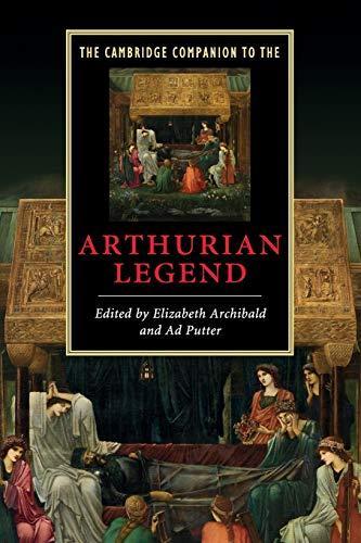 Elizabeth Archibald, Ad Putter: The Cambridge Companion to the Arthurian Legend (2009, Cambridge University Press)
