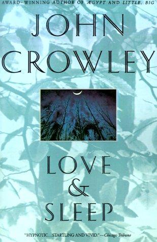 John Crowley: Love and Sleep (1995, Bantam)