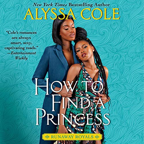 Alyssa Cole: How to Find a Princess (2021, HarperCollins B and Blackstone Publishing)