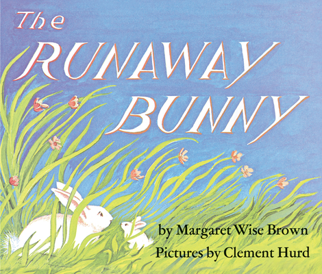 Margaret Wise Brown, Jean Little, Clement Hurd: The Runaway Bunny (Hardcover, 1989, HarperCollins)