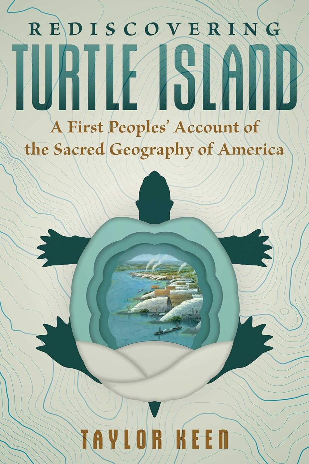 Taylor Keen: Rediscovering Turtle Island (Paperback, 2024, Bear & Company)