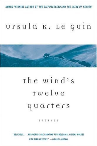 Ursula K. Le Guin: The  wind's twelve quarters. (1989, VGSF)