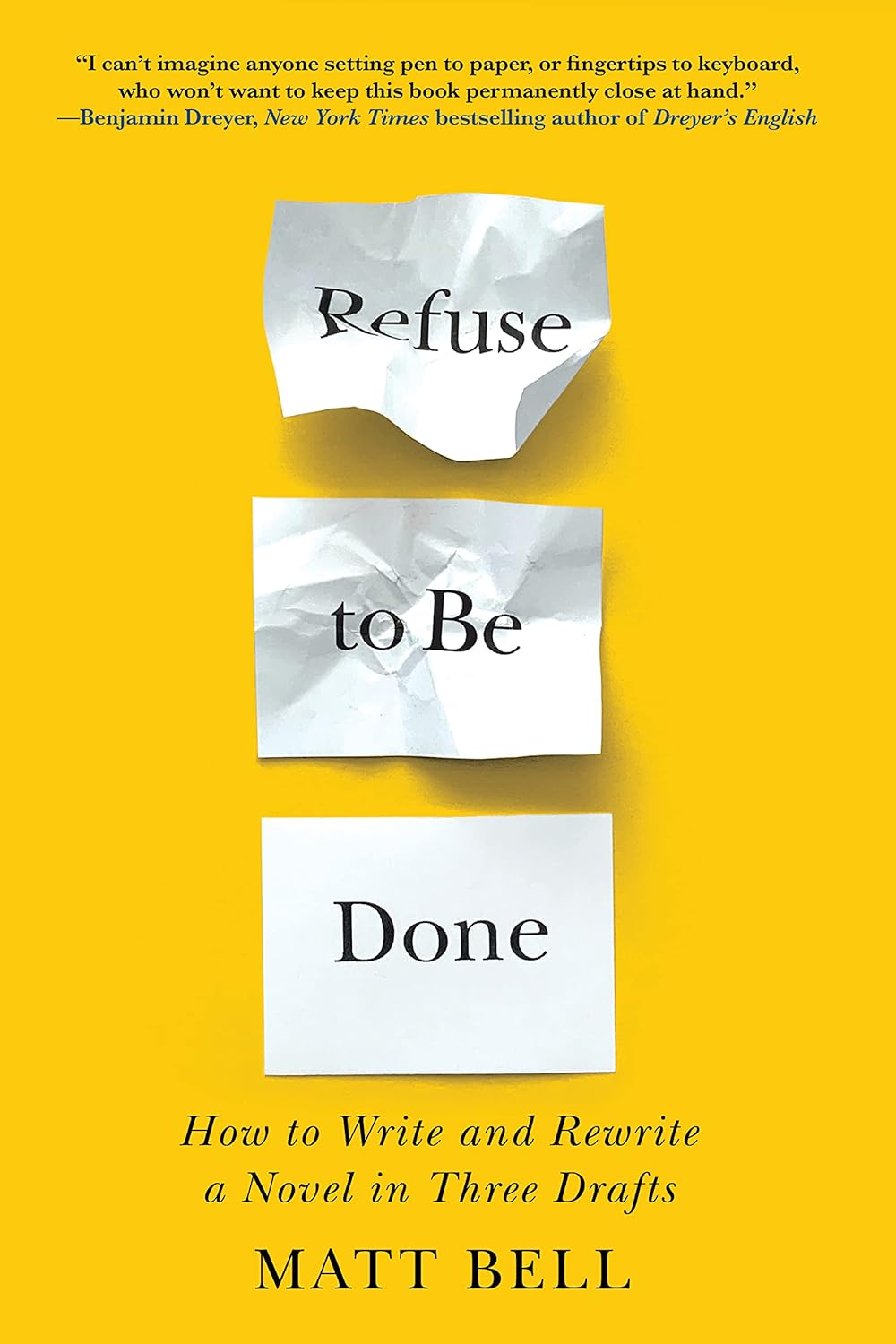 Matt Bell: Refuse to Be Done (2022, Soho Press, Incorporated)