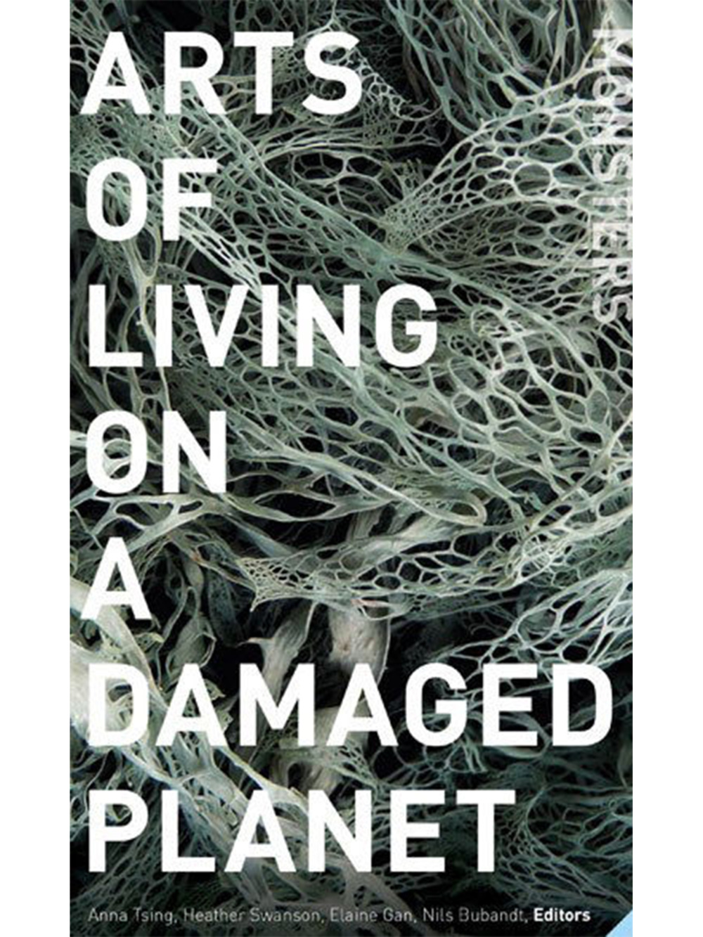 Nils Bubandt, Elaine Gan, Heather Anne Swanson, Anna Lowenhaupt Tsing: Arts of Living on a Damaged Planet (2017, University of Minnesota Press)