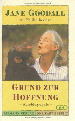 Philipp Berman, Jane Goodall: Grund zur Hoffnung. (Hardcover, German language, 1999, Chronik Verlag im Bertelsmann LEXIKON Verlag GmbH)