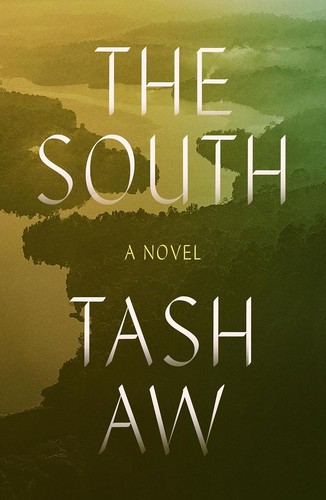 Tash Aw: The South (2025, Farrar, Straus & Giroux)