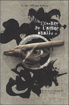Philippe Aureille, Li-Cam: L'ombre de l'arbre abattu (Organic Editions)