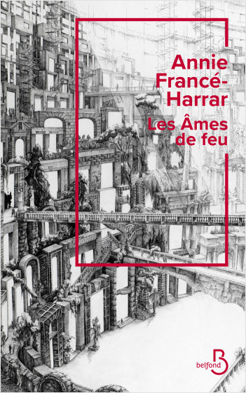 Annie Francé-Harrar: Les Âmes de feu (Français language, 2024, Belfond)