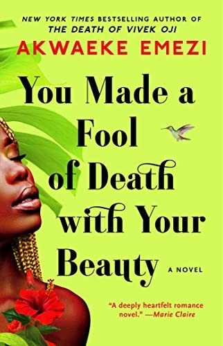 Akwaeke Emezi (duplicate): You Made a Fool of Death with Your Beauty (Paperback, 2023, Atria Books)