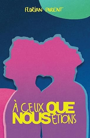 Florian Parent: À ceux que nous étions (2023, Auto-édition)