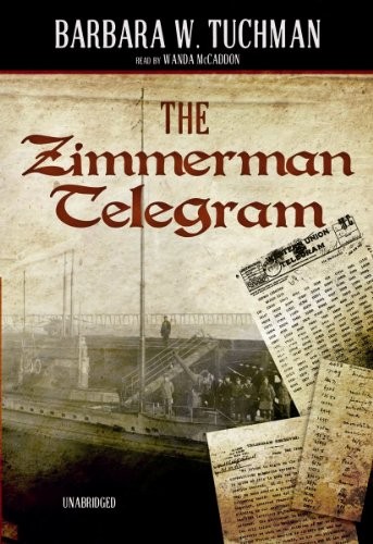 Wanda McCadden, Barbara W. Tuchman: The Zimmermann Telegram (AudiobookFormat, Blackstone Audio, Inc.)