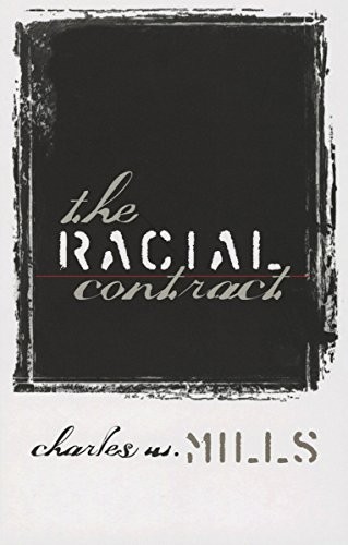Charles W. Mills: The Racial Contract (1999, Cornell University Press)