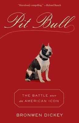 Bronwen Dickey: Pit Bull (2017)