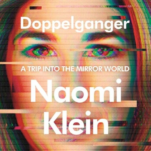 Naomi Klein, Naomi Klein: Doppelganger (AudiobookFormat, 2023, Macmillan Audio)