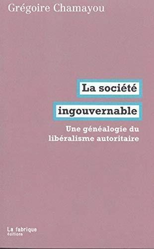 Grégoire Chamayou: La société ingouvernable (French language, 2018, La Fabrique)