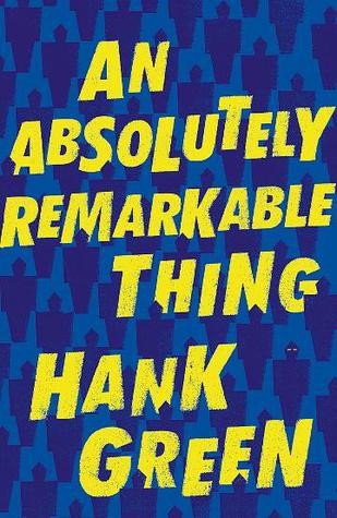 Hank Green: Absolutely Remarkable Thing (2018, Orion Publishing Group, Limited)