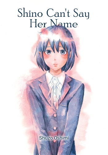 Shuzo Oshimi: Shino Can't Say Her Name (2020, DENPA)