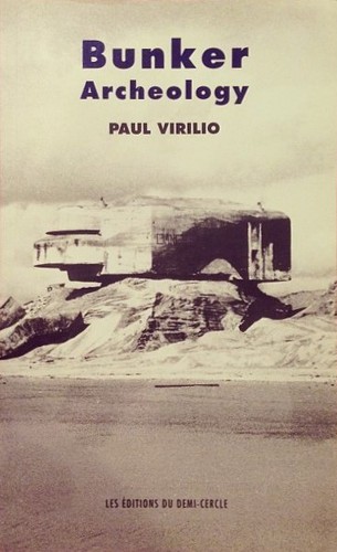 Paul Virilio: Bunker archéologie (French language, 1991, Editions du Demi-Cercle)