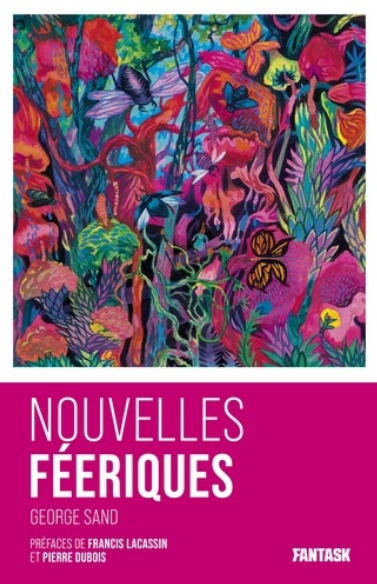 George Sand, Pierre Dubois, Francis Lacassin: Nouvelles féeriques (Paperback, Français language, 2022, FANTASK)