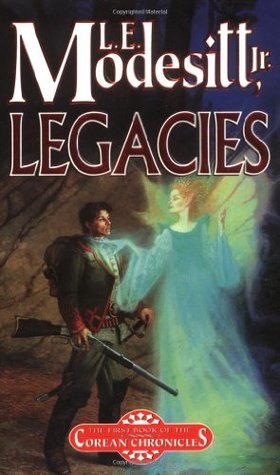 L. E. Modesitt Jr.: Legacies (Hardcover, 2003, Tor Books)