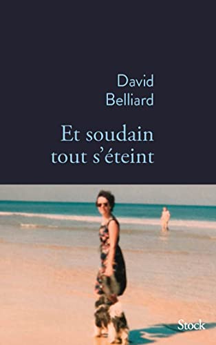 David Belliard: Et soudain tout s'éteint