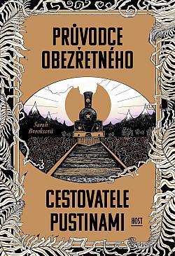 Sarah Brooks: Průvodce obezřetného cestovatele Pustinami (Hardcover, Czech language, 2025, Host)