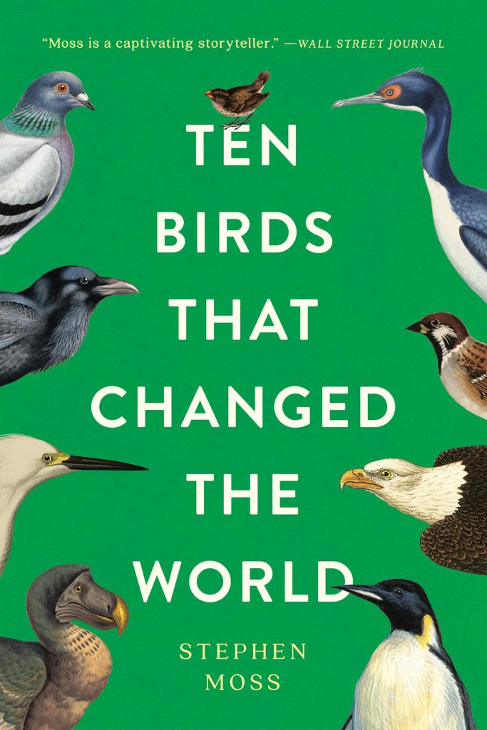 Stephen Moss: Ten Birds That Changed the World (2023, Faber & Faber, Limited)