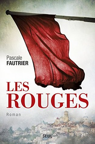 Pascale Fautrier: Les rouges (French language, 2014, Éditions du Seuil)