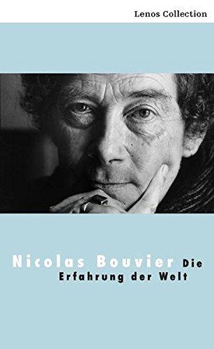 Nicolas Bouvier: Die Erfahrung der Welt (German language)