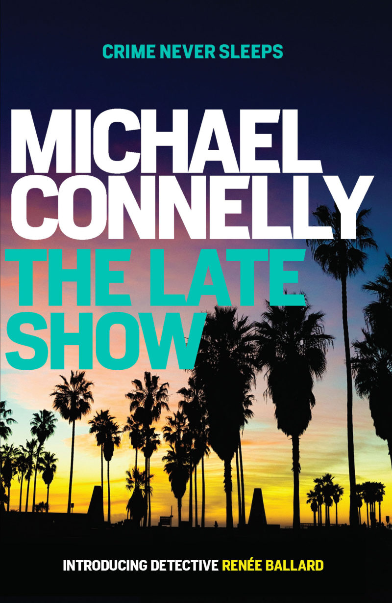 Michael Connelly: The late show (2017, Little, Brown and Company)