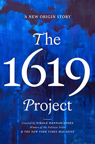 Nikole Hannah-Jones, Nikkolas Smith, Renée Watson: The 1619 Project (Hardcover, 2021, Kokila)