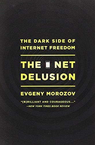 Evgeny Morozov: The Net Delusion (2012)