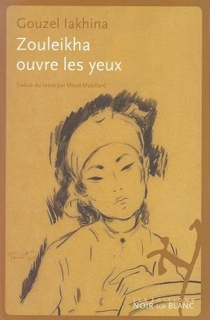 Gouzel Iakhina: Zouleikha ouvre les yeux (french language, Noir sur Blanc)