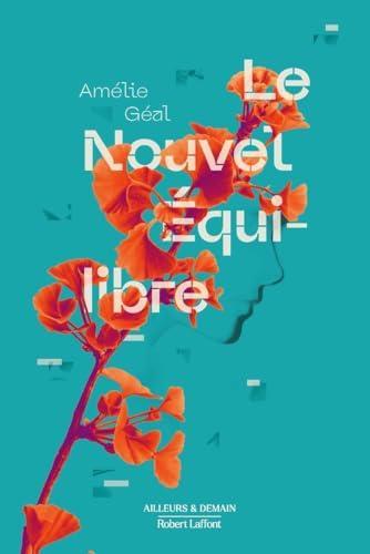 Amélie Géal: Le nouvel équilibre (French language, 2025, Éditions Robert Laffont)