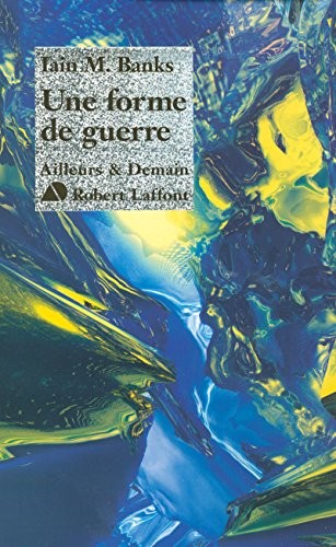 Hélène Collon, Iain M. Banks: Une forme de guerre - NE (Paperback, French language, ROBERT LAFFONT)