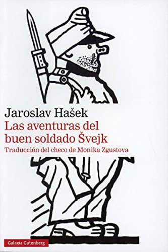 Monika Zgustova, Jaroslav Hasek, Josef Lada: Las aventuras del buen soldado Svejk- 2020 (Paperback, 2020, GALAXIA, Galaxia Gutenberg, S.L.)