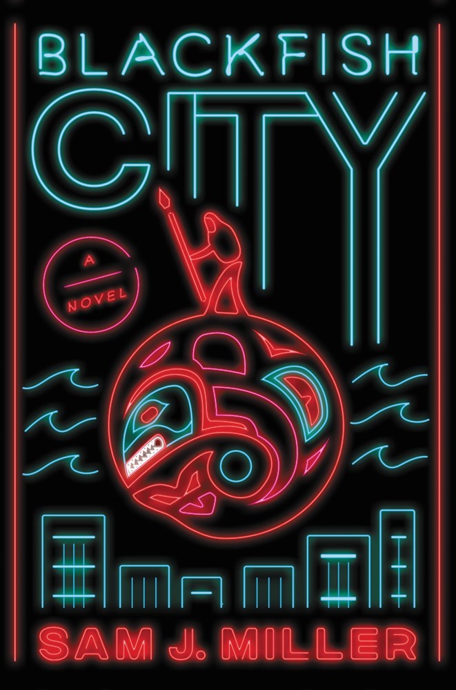 Sam J. Miller: Blackfish City (2018, Ecco)