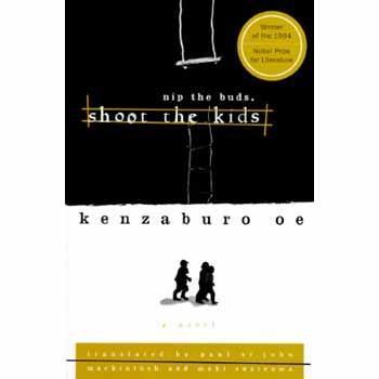 Kenzaburō Ōe: Nip the Buds, Shoot the Kids (1996, Grove Press)