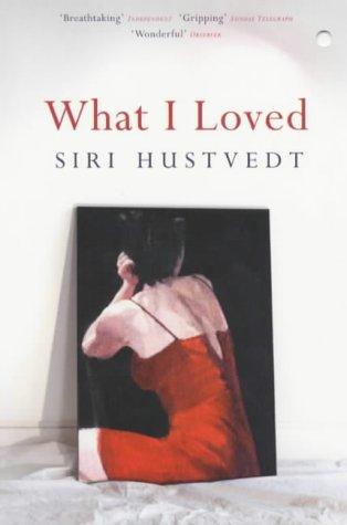 Siri Hustvedt: What I Loved (2003, Sceptre)
