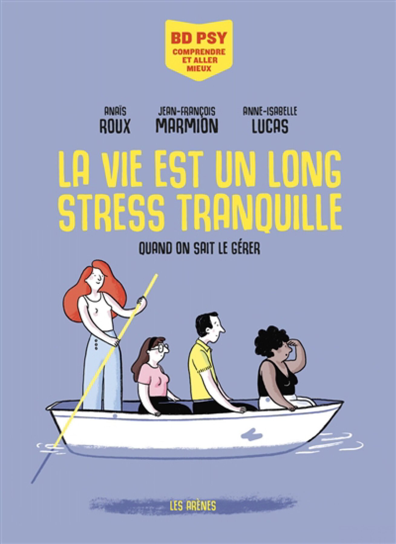 Anaïs Roux, Jean-François Marmion, Anne-Isabelle Lucas: La vie est un long stress tranquille (Hardcover, français language, 2025, Les Arènes)