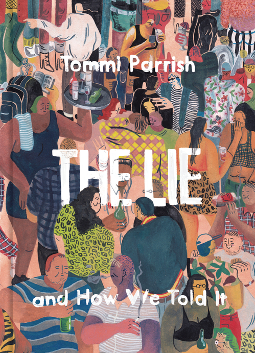 Tommi Parrish: The lie and how we told it (2017)