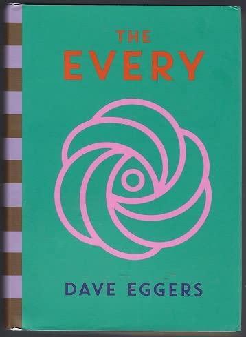 Dave Eggers: The Every (2021, McSweeneys)