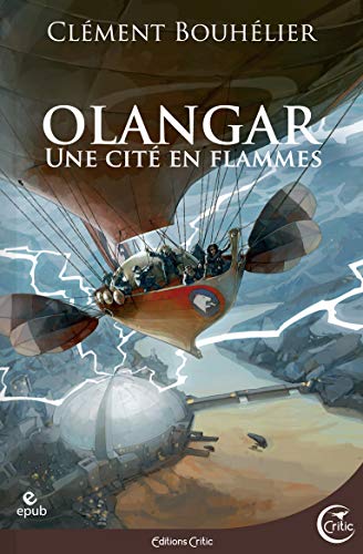 Clément Bouhélier: Olangar - Une cité en flammes (French language)