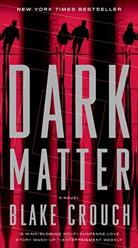 Blake Crouch: Dark Matter: A Novel (Paperback, Broadway Books)