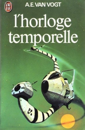 A. E. van Vogt: L'horloge temporelle (1982, J'ai lu)
