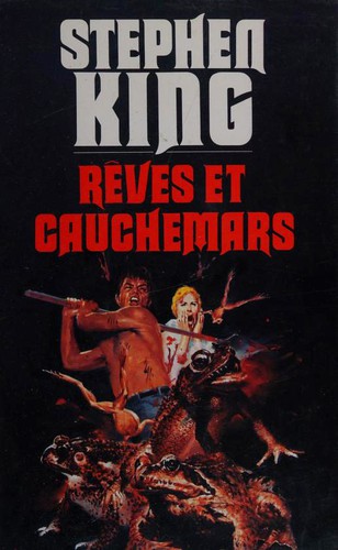 Stephen King: Rêves et cauchemars (Hardcover, French language, 1995, France Loisirs)