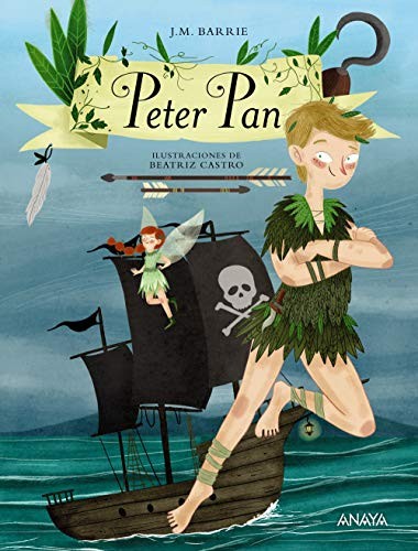 Beatriz Castro, Gabriela Bustelo Tortella, J. M. Barrie: Peter Pan (ANAYA INFANTIL Y JUVENIL)