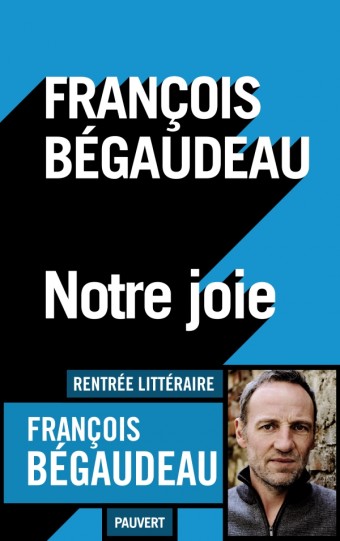 François Bégaudeau: Notre joie