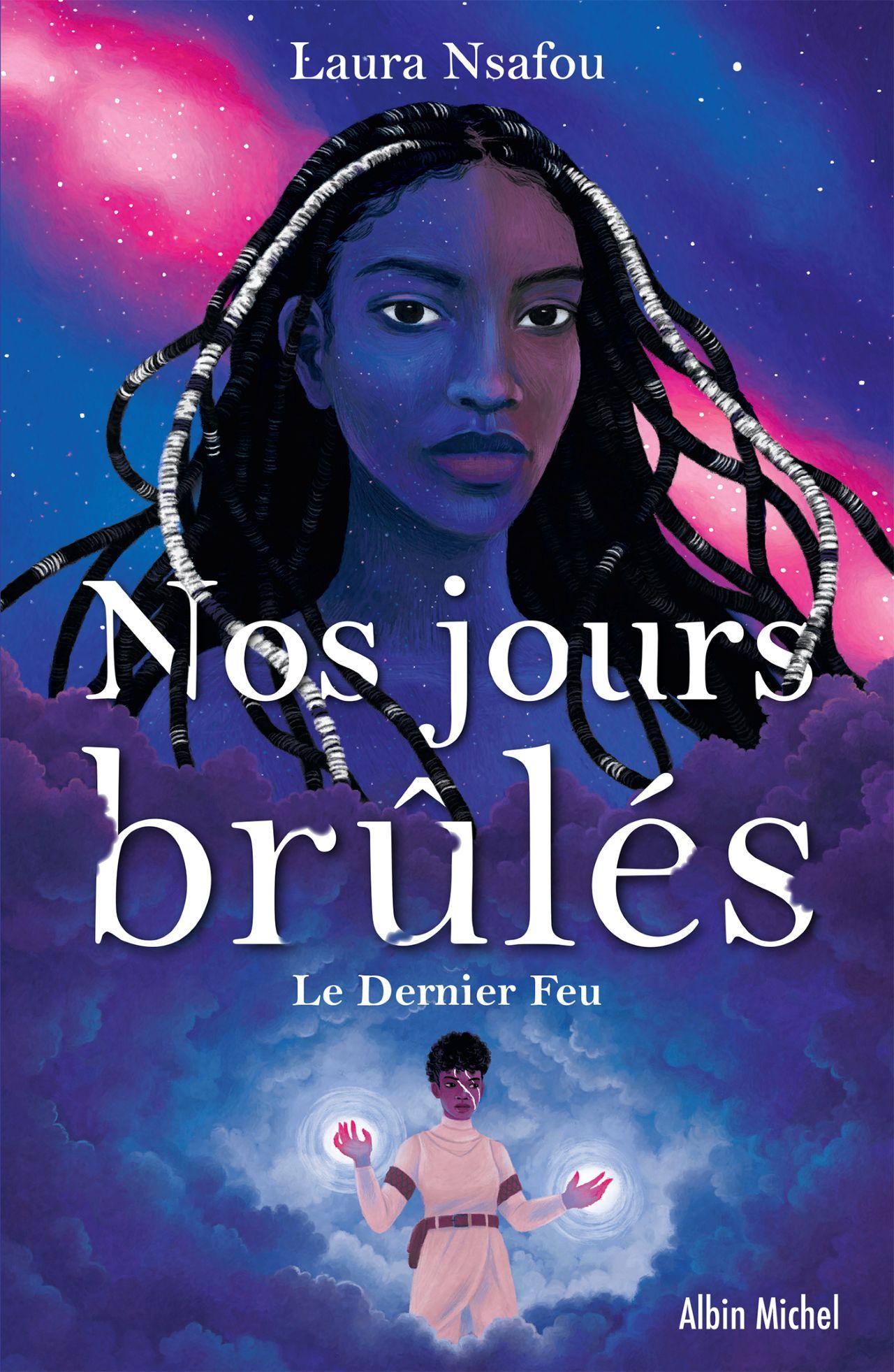Laura Nsafou: Nos jours brûlés. Tome 3 : Le dernier feu (EBook, fr language, Albin Michel)