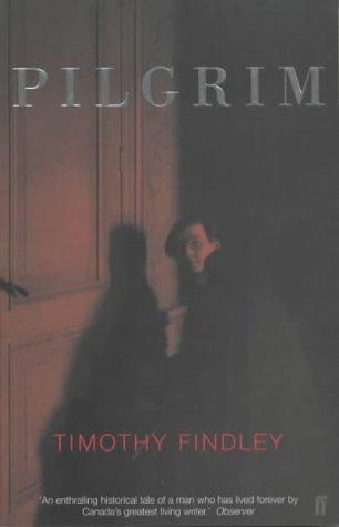 Timothy Findley: Pilgrim (Paperback, 2001, Faber and Faber)